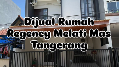 Rumah Tangsel 2 Lantai Siap Huni Regency Melati Mas
