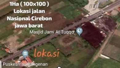 Dijual Tanah 1 Ha di Jalan Lintas Nasional Cirebon Jawa Barat