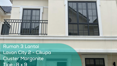 Rumah 3 Lantai Lavon City 2 Cluster Margonite, Tipe 8X9, Lt/Lb 72/166 M2, Siap AJB