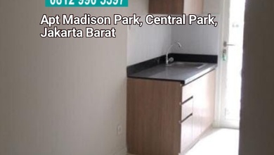 APARTEMEN MADISON PARK DI CENTRAL PARK, LETJEN SPARMAN, JAKARTA BARAT